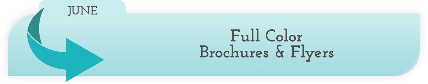 June - Full Color Brochures & Flyers